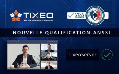 L’ANSSI renouvelle la qualification du serveur de visioconférence sécurisée Tixeo